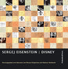 Sergej Eisenstein DISNEY <br>Herausgegeben und übersetzt von<br>Oksana Bulgakowa & Dietmar Hochmuth